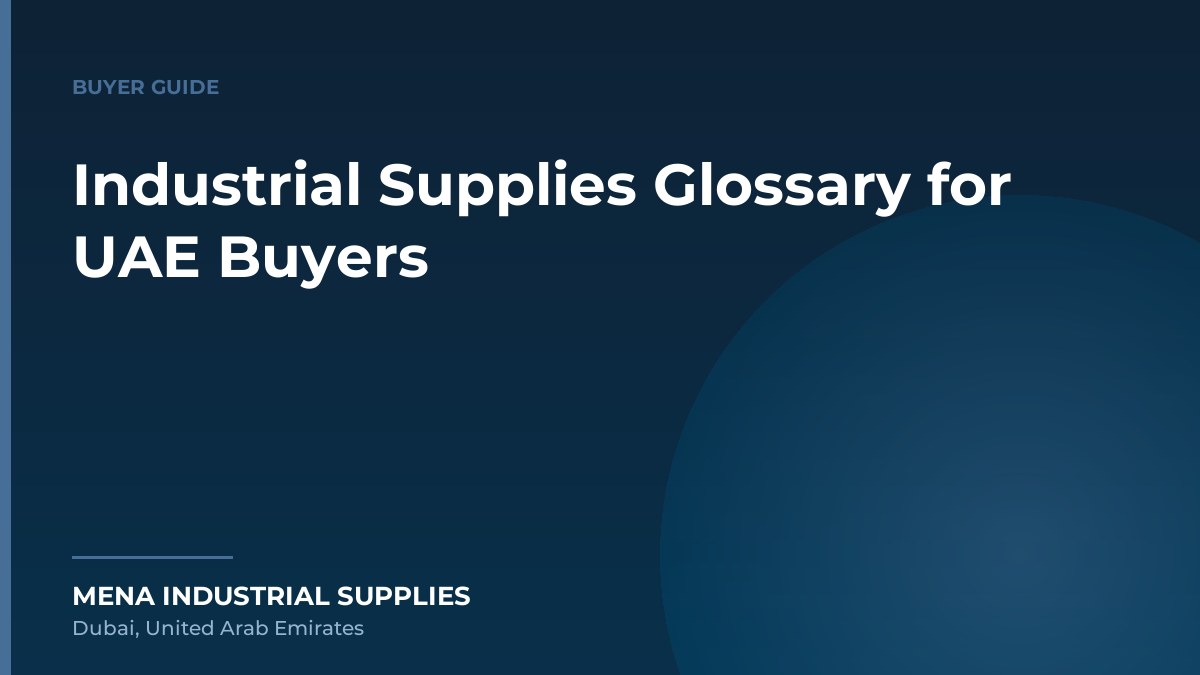 Industrial Supplies Glossary for UAE Buyers