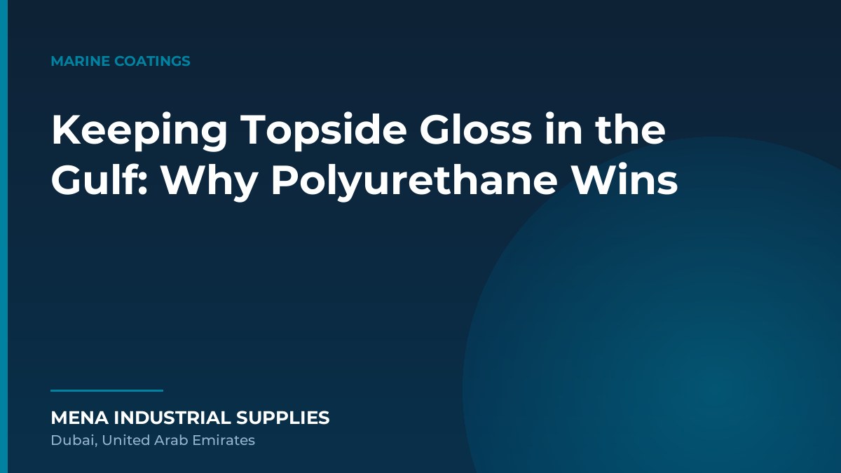 Keeping Topside Gloss in the Gulf: Why Polyurethane Wins
